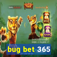 bug bet 365